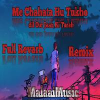Me Chahata Hu Tujhko Dil Our Jaan Ki Tarah Revarb Hit Song mp3 MalaaiMusicChiraiGaonDomanpur